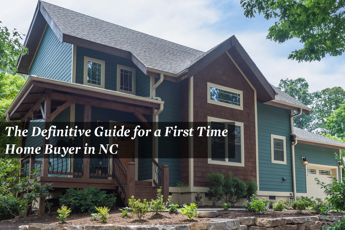 The Definitive Guide for a First Time Home Buyer in NC